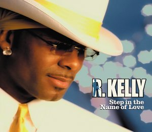R. Kelly — Step In the Name of Love cover artwork