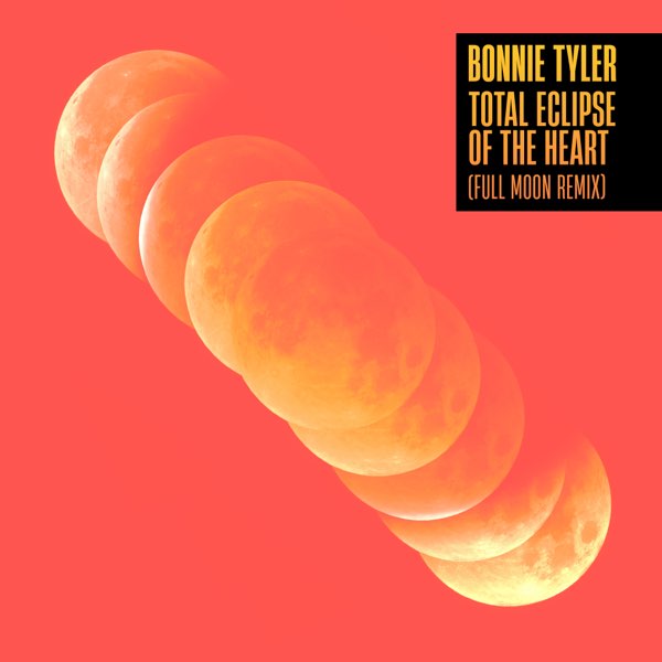 Bonnie Tyler — Total Eclipse of the Heart - Full Moon Remix cover artwork