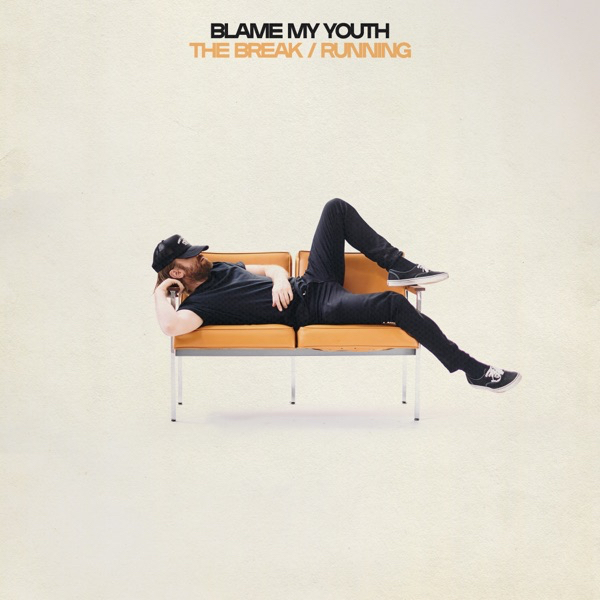 Blame My Youth — The Break cover artwork