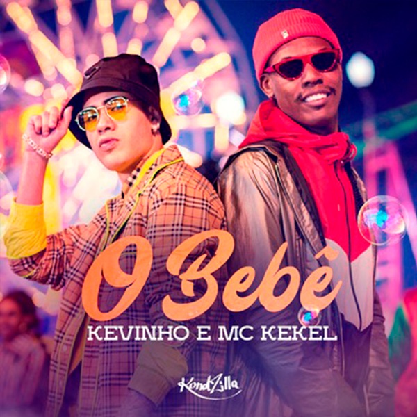 Mc Kevinho ft. featuring MC Kekel Ô Bebê cover artwork