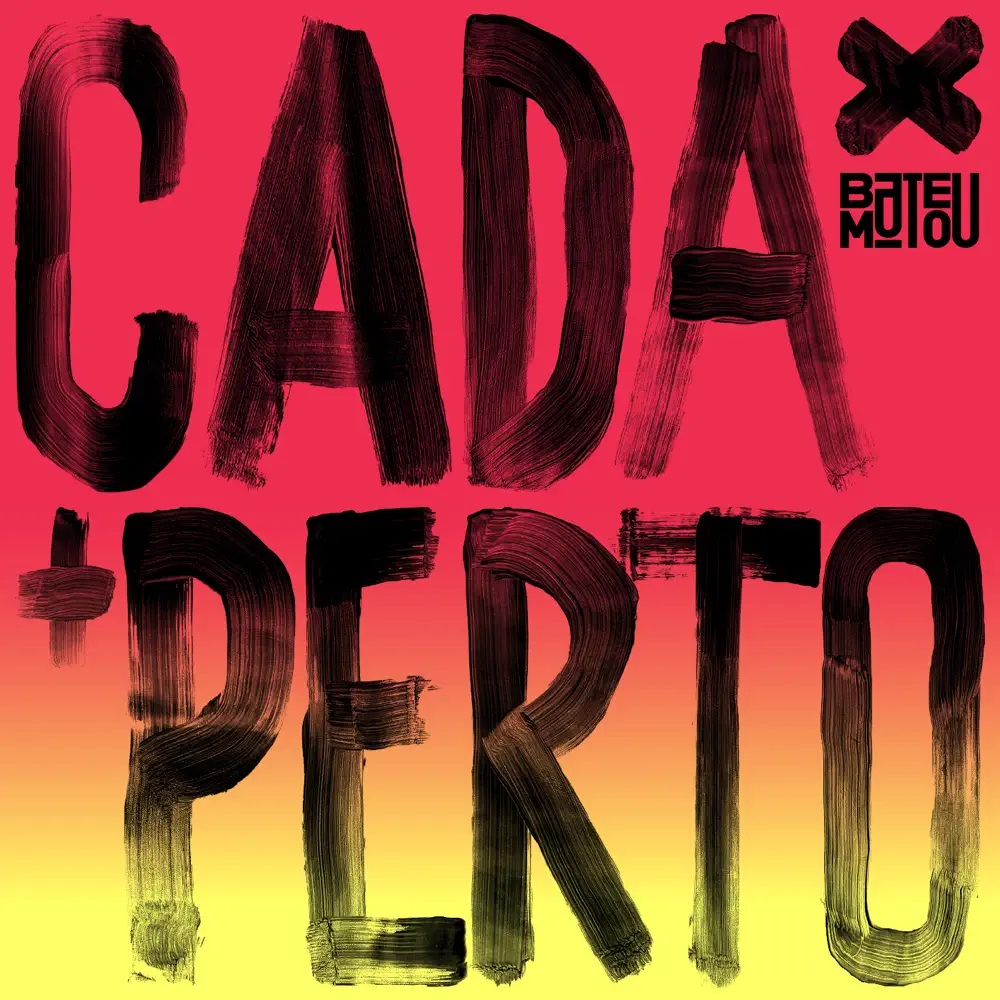 Bateu Matou featuring RAISSA, Rubi Machado, & Rão Kyao — Cada x + Perto cover artwork
