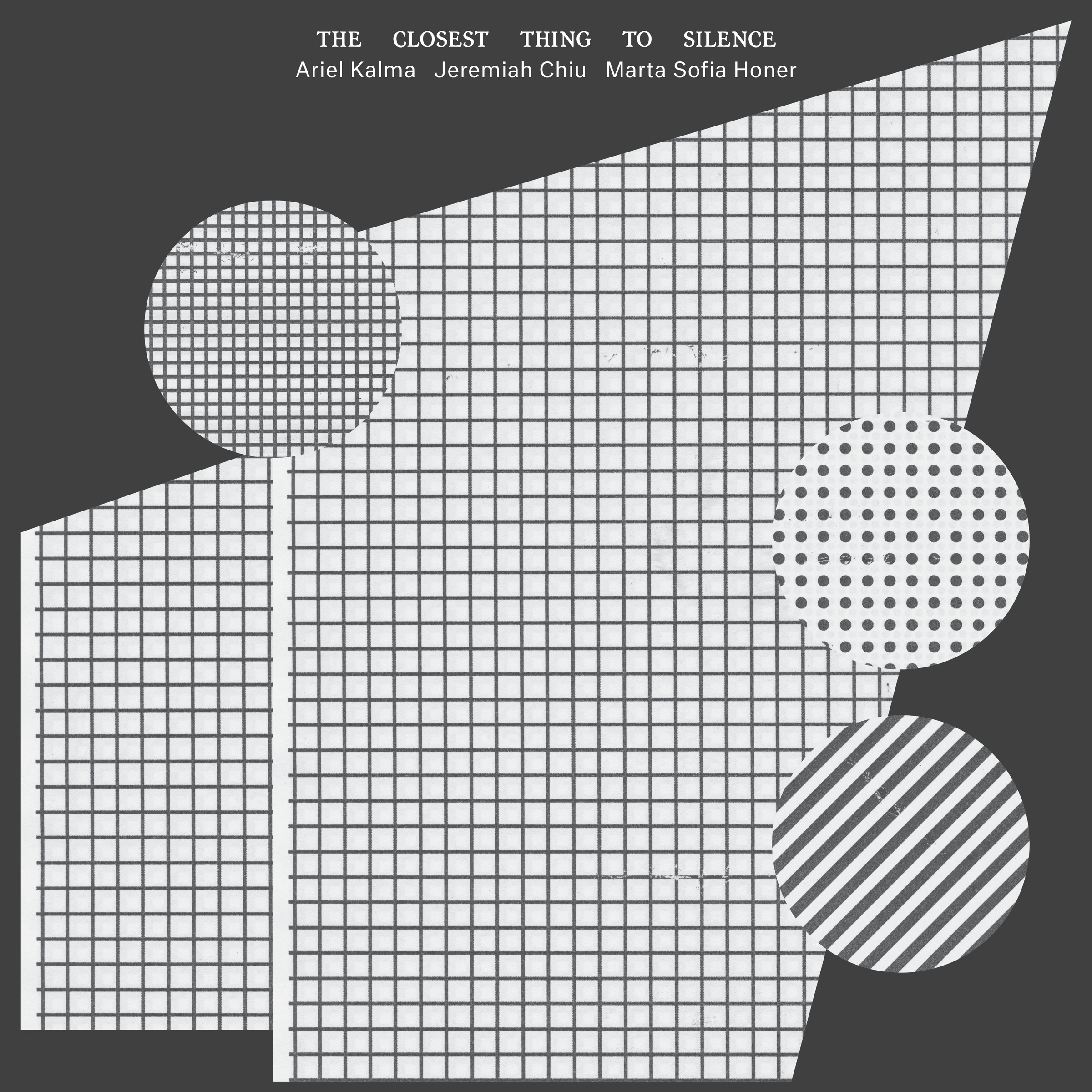 Ariel Kalma, Jeremiah Chiu, & Marta Sofia Honer The Closest Thing to Silence cover artwork