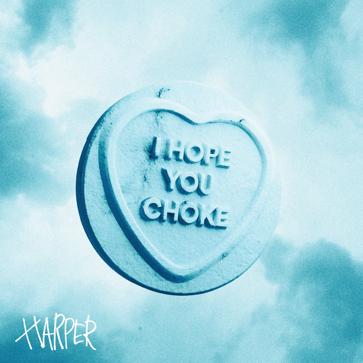 Harper — I Hope You Choke cover artwork