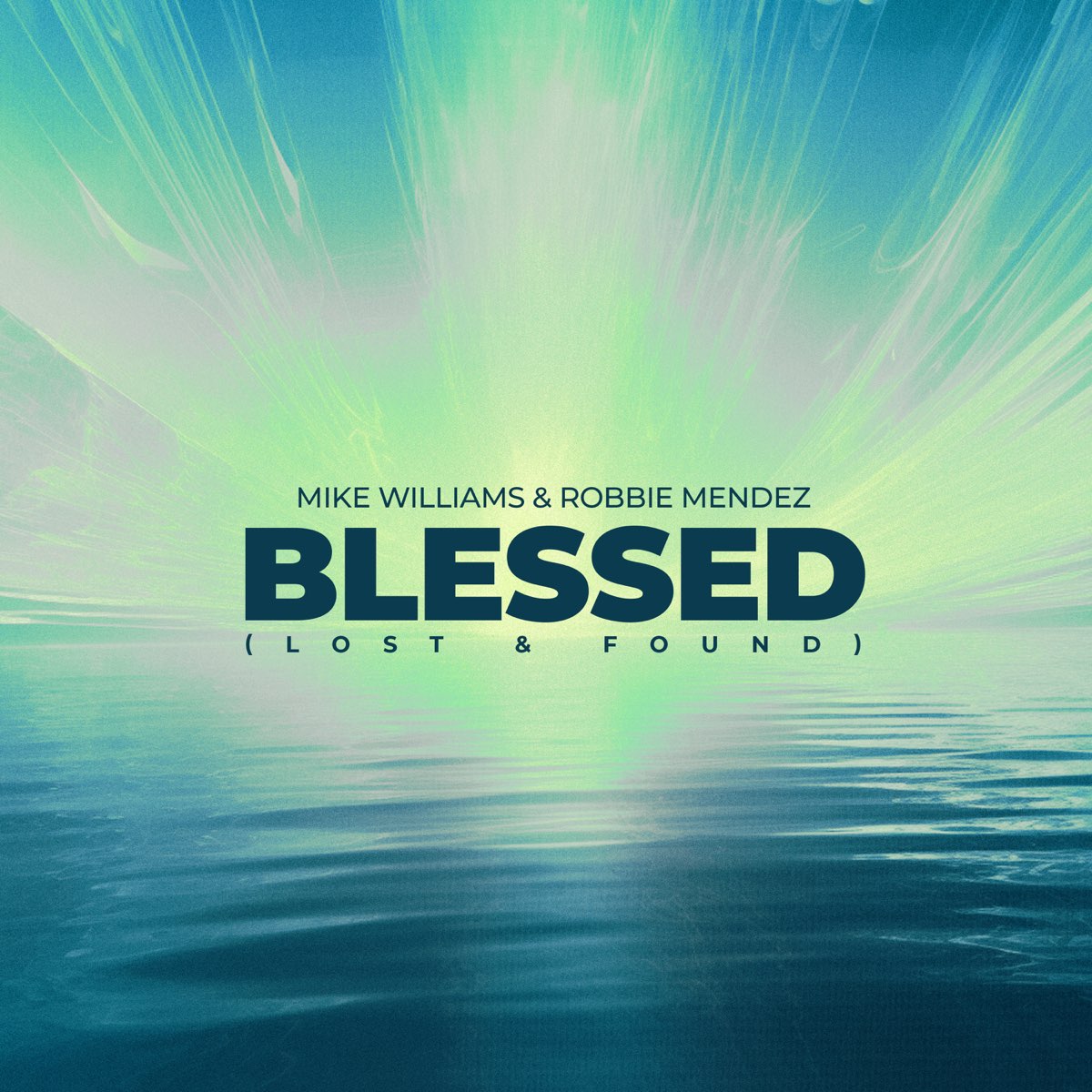 Mike Williams & Robbie Mendez — Blessed (Lost &amp; Found) cover artwork