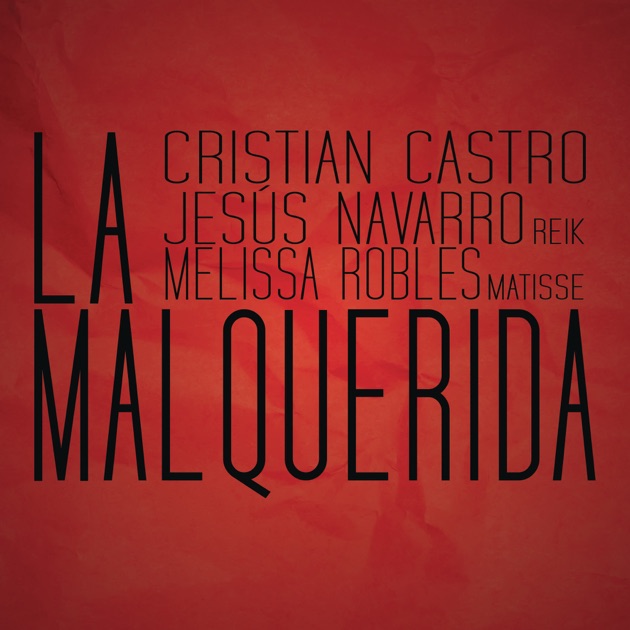 Cristian Castro, Jesús Navarro, & Melissa Robles — La Malquerida cover artwork