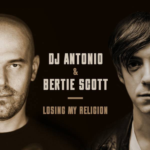 DJ Antonio featuring Bertie Scott — Losing My Religion cover artwork