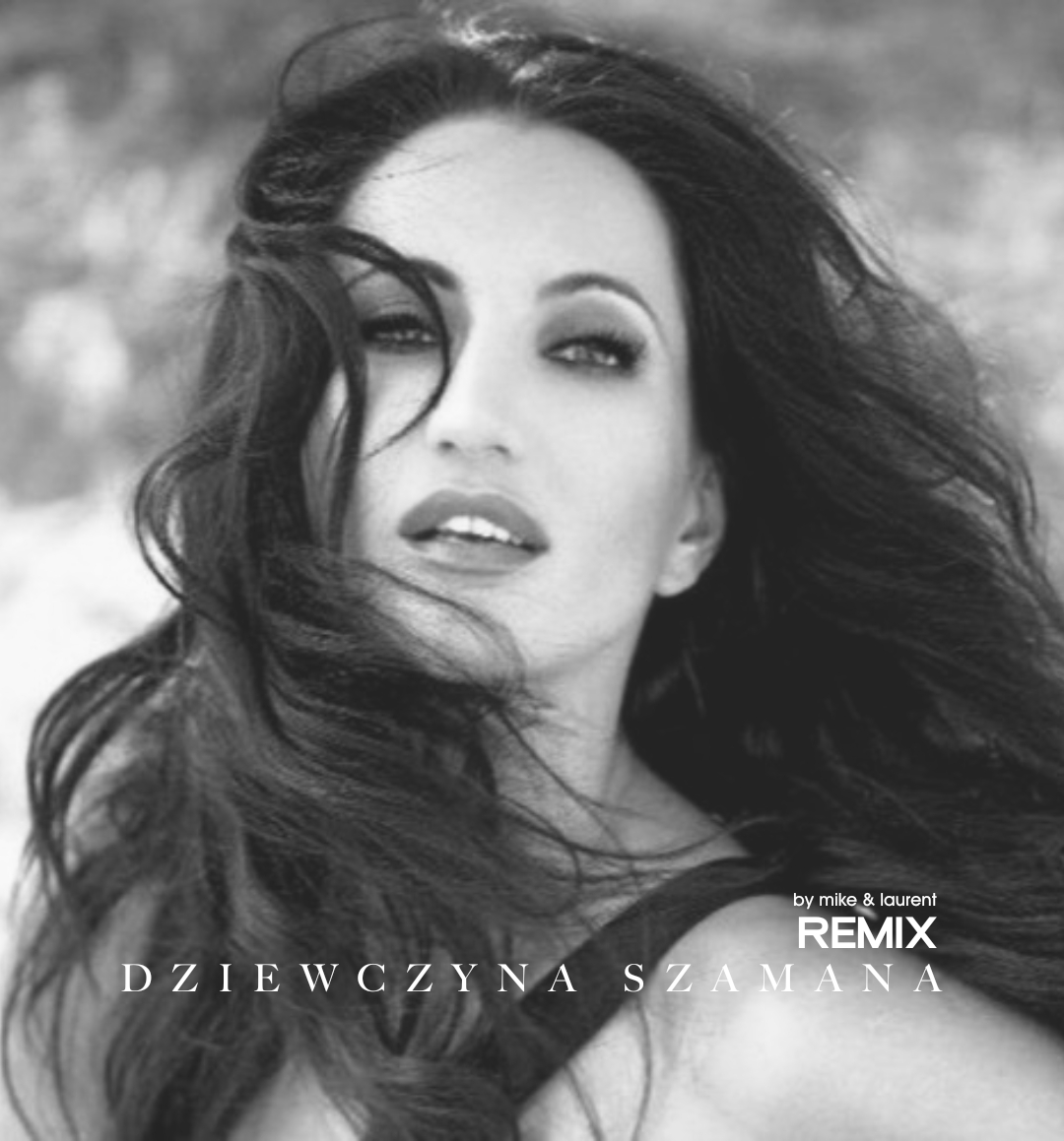 Justyna Steczkowska & Mike &amp; Laurent — Dziewczyna Szamana (Remix) cover artwork