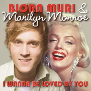 Bjørn Muri featuring Marilyn Monroe — I Wanna Be Loved By You cover artwork