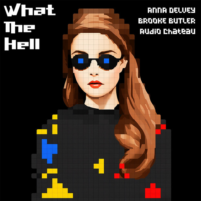 Anna Delvey, Brooke Butler, & Audio Chateau — What the Hell cover artwork