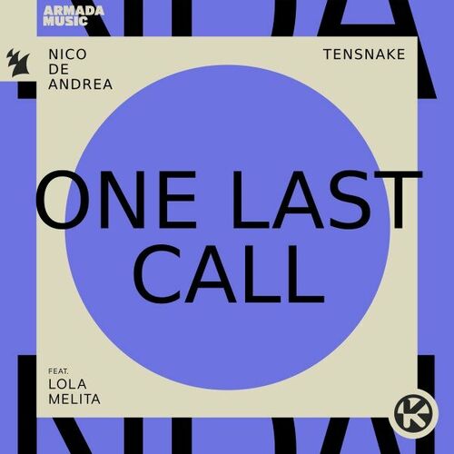 Nico De Andrea, Tensnake, & Lola Melita — One Last Call cover artwork