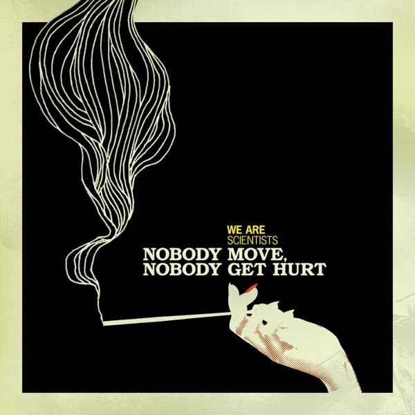 We Are Scientists — Nobody Move, Nobody Get Hurt cover artwork