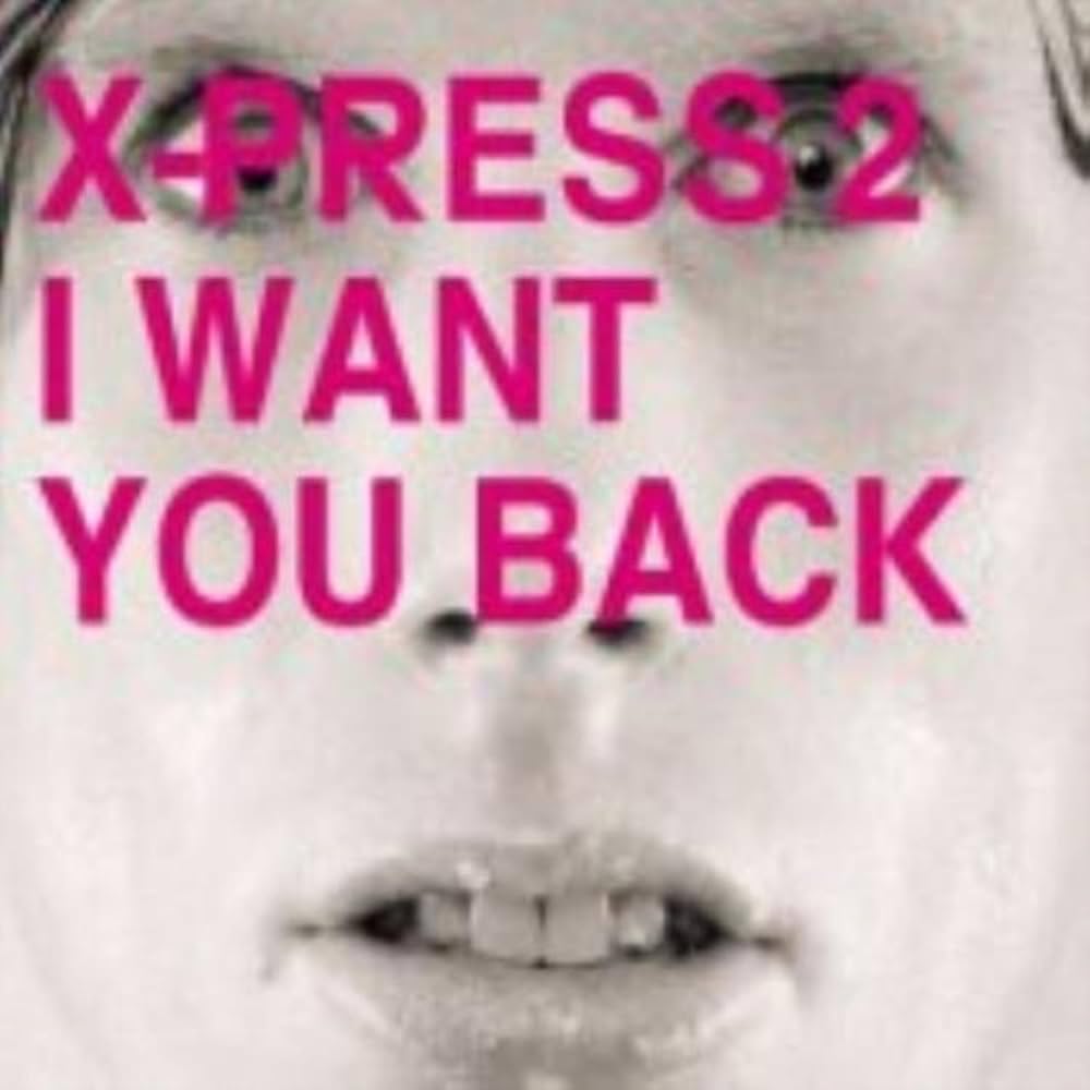 X-Press 2 — I Want You Back cover artwork