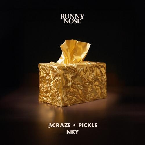 ACRAZE &amp; Pickle &amp; Nky — Runny Nose cover artwork