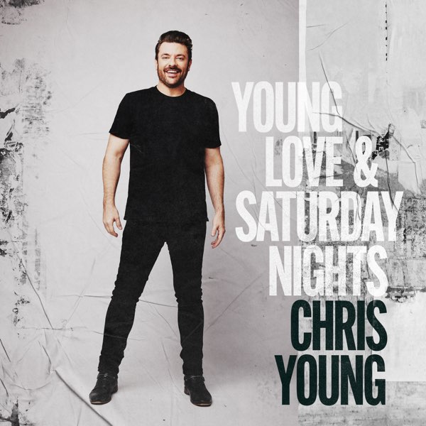Chris Young Young Love &amp; Saturday Nights cover artwork