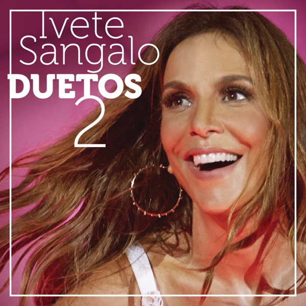 Ivete Sangalo Duetos 2 cover artwork