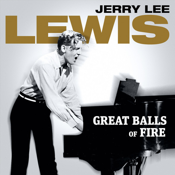 Jerry Lee Lewis — Great Balls Of Fire cover artwork