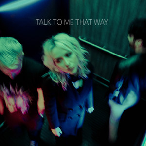 The Foxies — Talk To Me That Way cover artwork
