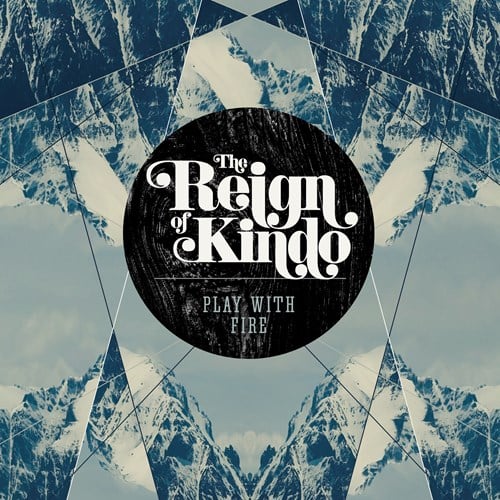 The Reign of Kindo Play With Fire cover artwork