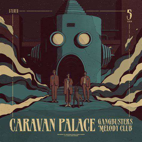 Caravan Palace Gangbusters Melody Club cover artwork