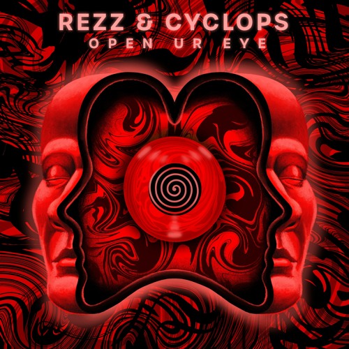 REZZ & Cyclops OPEN UR EYE cover artwork