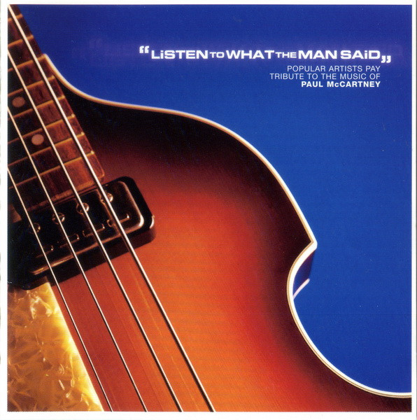 Various Artists — &quot;Listen To What The Man Said&quot; (Popular Artists Pay Tribute To The Music Of Paul McCartney) cover artwork