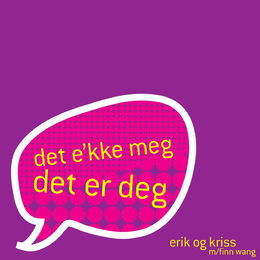 Erik Og Kriss featuring Finn Wang — Det e`kke meg det er deg cover artwork