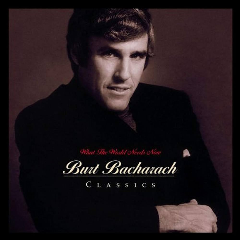 Burt Bacharach — What The World Needs Now Is Love cover artwork