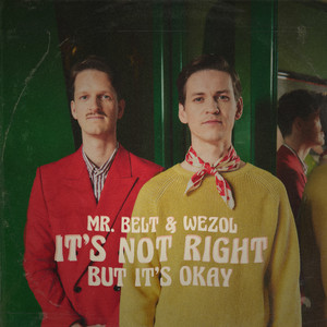 Mr. Belt &amp; Wezol — It&#039;s Not Right (But It&#039;s Okay) cover artwork