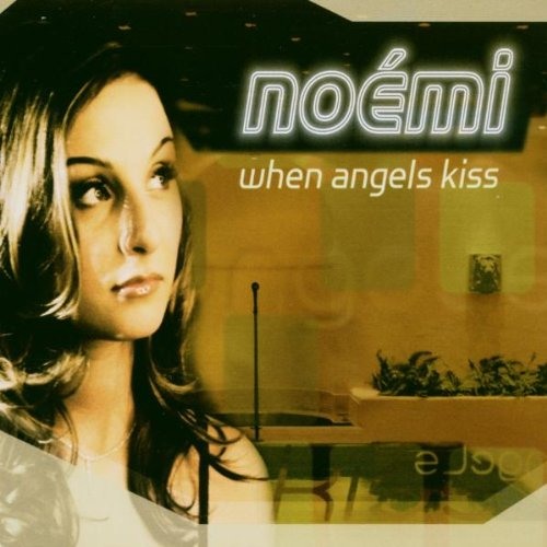 Noémi When Angels Kiss cover artwork
