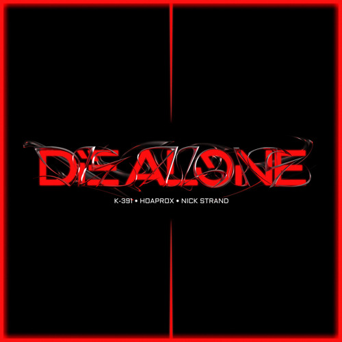 K-391, Hoaprox, & Nick Strand — Die Alone cover artwork