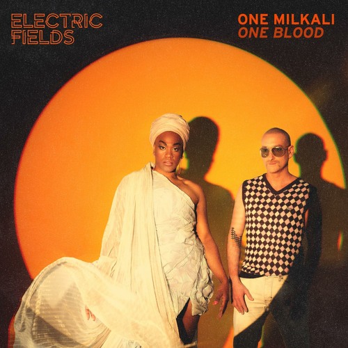 Electric Fields — One Milkali (One Blood) cover artwork