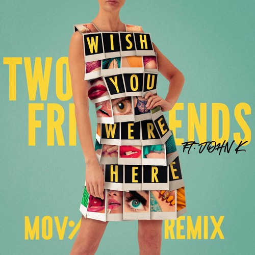 Two Friends ft. featuring John K Wish You Were Here cover artwork