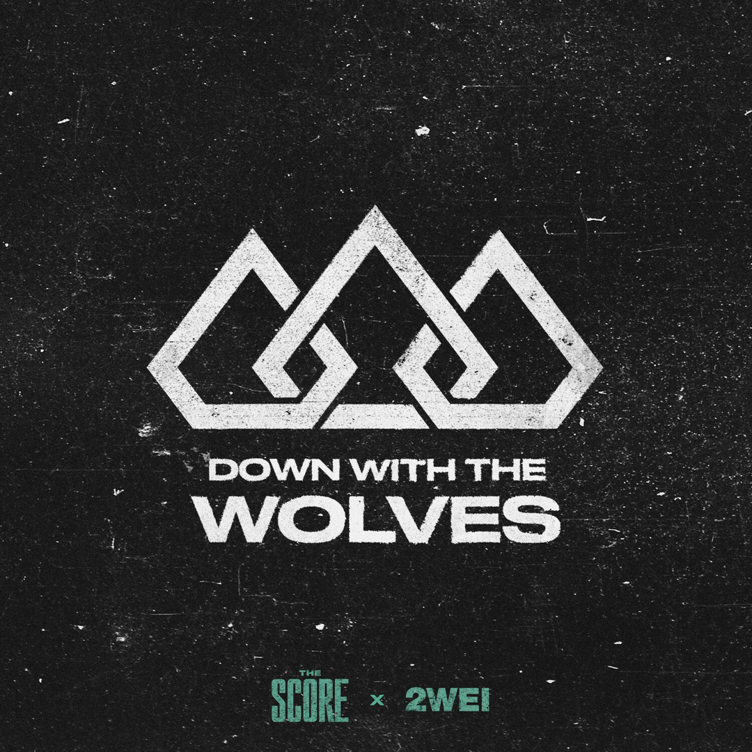 The Score & 2WEI Down With The Wolves cover artwork