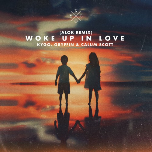 Kygo & Gryffin featuring Calum Scott — Woke Up in Love (Alok Remix) cover artwork