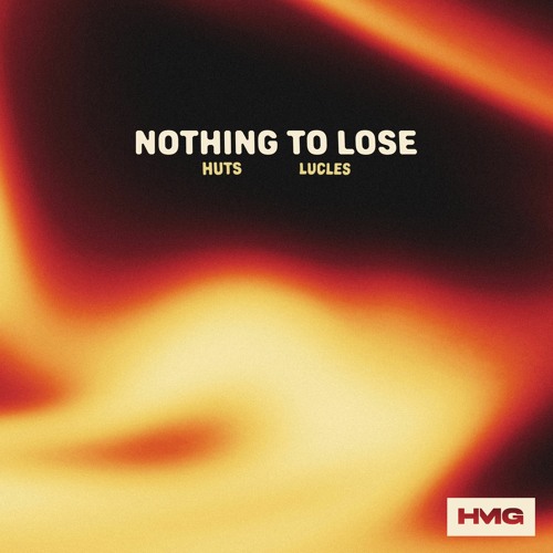 HUTS & Lucles — Nothing to Lose cover artwork