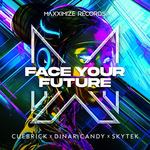 Cuebrick, Dinar Candy, & Skytek — Face Your Future cover artwork