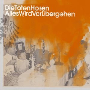 Die Toten Hosen — Alles wird vorübergehen cover artwork