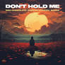 Mad Chocolate featuring Embers Horizon — Don&#039;t Hold Me cover artwork