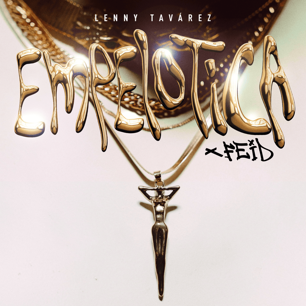 Lenny Tavárez & Feid — EMPELOTICA cover artwork