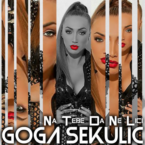 Goga Sekulić — Na Tebe Da Ne Lici cover artwork