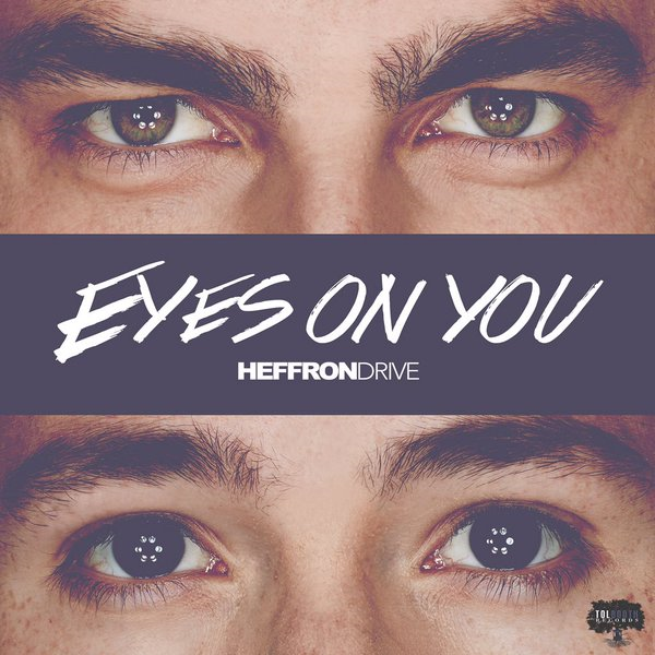 Heffron Drive — Eyes on You cover artwork