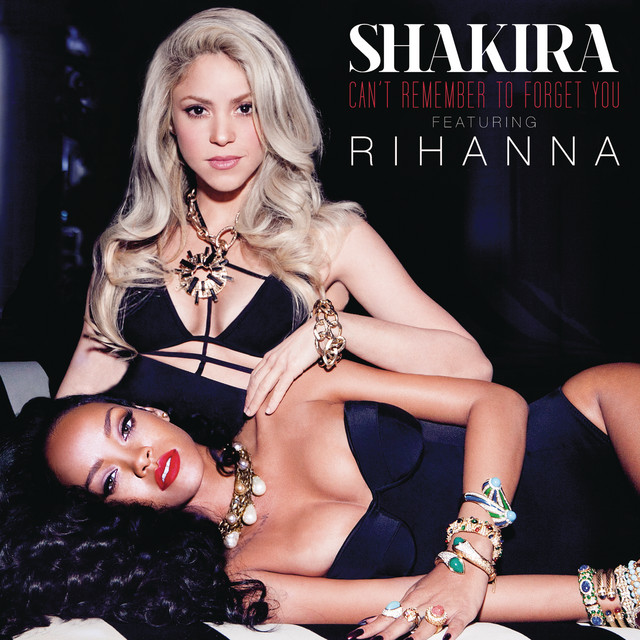 Shakira featuring Rihanna — Can&#039;t Remember to Forget You cover artwork