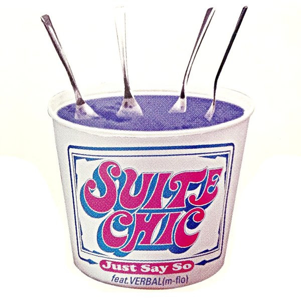 Suite Chic featuring VERBAL (m-flo) — Just Say So cover artwork