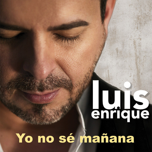 Luis Enrique — Yo No Sé Mañana cover artwork