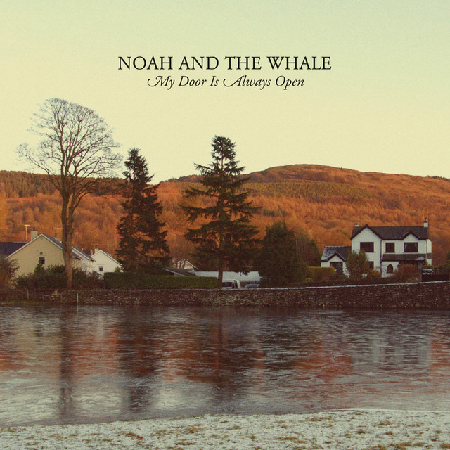 Noah and the Whale — My Door Is Always Open cover artwork