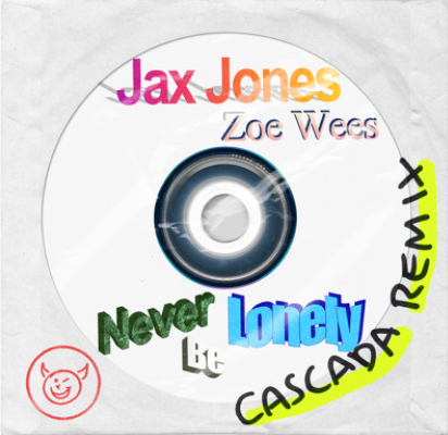 Jax Jones, Zoe Wees, & Cascada Never Be Lonely (Cascada Remix) cover artwork