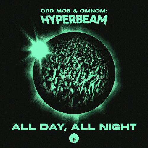 Odd Mob, OMNOM, & HYPERBEAM All Day, All Night cover artwork
