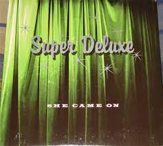 Super Deluxe — She Came On cover artwork