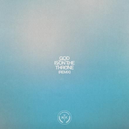 We The Kingdom & Rick Seibold — God Is On The Throne - Remix cover artwork