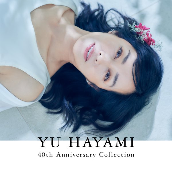 Yu Hayami — YU HAYAMI 40th Anniversary Collection cover artwork